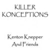 Killer Konceptions by Kenton Knepper