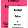 Refried Poker & Progressive Poker by R Paul Wilson
