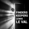 Finders Keepers By Lewis Le Val