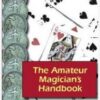 The Amateur Magicians Handbook by Henry Hay