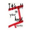 It’s All In Your Head by Matt Mello