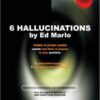 6 Hallucinations by Ed Marlo & Ben Harris