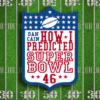 How I predicted Super Bowl 46 by Dan Cain (Instant Download)