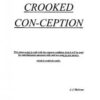 Crooked Con-Ception by A J Melven