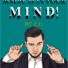 Magic is in your MIND! by E. E. (Instant Download)