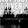 Not Just a River in Deutschland By Sean Waters