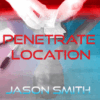 Penetrate Location by Jason Smith