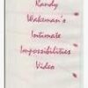 Intimate Impossibilities by Randy Wakeman