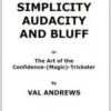 Simplicity, Audacity and Bluff by Val Andrews