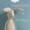 Something Old by Aire Allegro (INSTANT DOWNLOAD)
