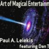 The Art of Magical Entertainment by Paul A. Lelekis