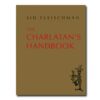 The Charlatan's Handbook by Sid Fleischman