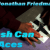 Trash Can Aces by Jonathan Friedman
