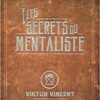 Viktor Vincent - Les Secrets Du Mentalisme