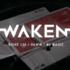 WAKEN by Bond Lee, Hawin & MS Magic (Gimmick Not Included)