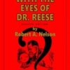With the Eyes of Dr. Reese by Robert A. Nelson