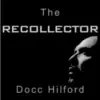 Recollector by Docc Hilford ( Instant Download )