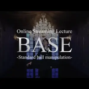 BASE - Standard ball manipulation By Yuki Iwane ( Instant Download )