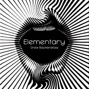Elementary by Drew Backenstoss ( Instant Download )