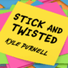 Stick and Twisted by Kyle Purnell ( Instant Download )