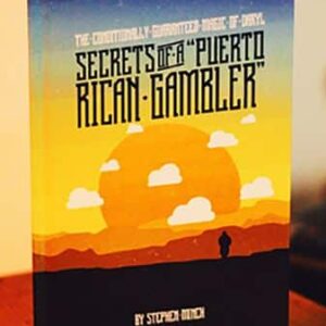 Secrets of a Puerto Rican Gambler by Stephen Minch and Daryl ( Instan Download )