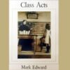 Class Acts by Mark Edward ( Instant Download )