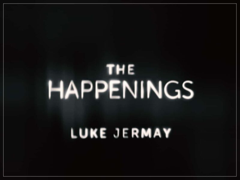 The Happenings by Luke Jermay ( Season 1 Ep 1 )