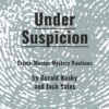 Under Suspicion by Gerald Kosky and Jack Yates
