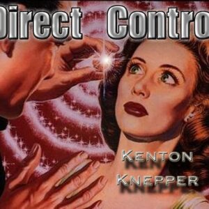 Direct Control by Kenton Knepper ( Video & Ebook , Instant Download )