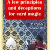 A Few Principles and Deceptions for Card Magic by Erivan Vazquez