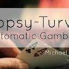 Topsy Turvy Automatic Gambler by Michael Close