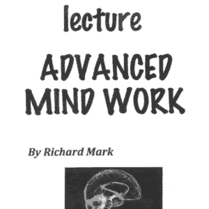 Advanced Mind Work by Richard Mark ( Instant Download )