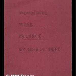 The Wonderful Wand Routine by Arthur Pope