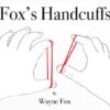 Fox Handcuffs by Wayne Fox.