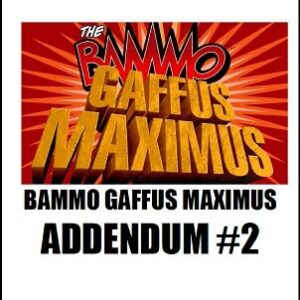 Bammo Gaffus Maximus Addendum 2 by Bob Farmer ( Instant Download )