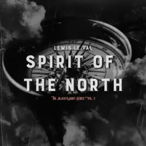Black Rabbit Vol. 5 - Spirit of The North by Lewis Le Val ( Instant Download )