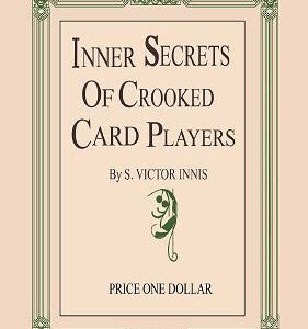 Inner Secrets of Crooked Card Players by S. Victor Innis ( Instant Download )