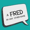 Fred by Any Other Name by John Bannon ( Instant Download )