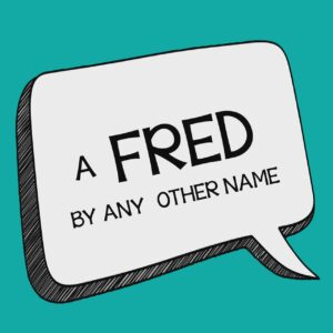 Fred by Any Other Name by John Bannon ( Instant Download )