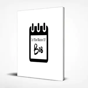 In the Name of BOB by Reese Goodley ( Instant Download )