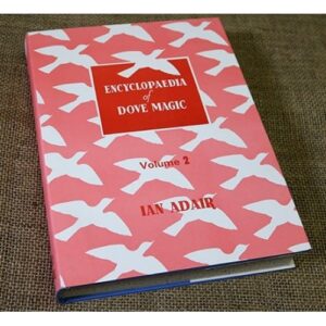 Encyclopedia of Dove Magic by Ian Adair Vol 2 ( Instant Download )
