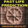 Past Life Prediction by Unknown Mentalist ( Instant Download )