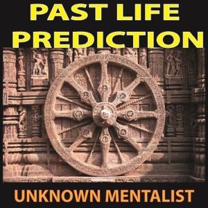 Past Life Prediction by Unknown Mentalist ( Instant Download )