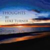 Thoughts by Luke Turner ( Instant Download )