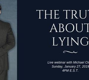 The Truth About Lying- Workers Webinar by Michael Close ( Instant Download )