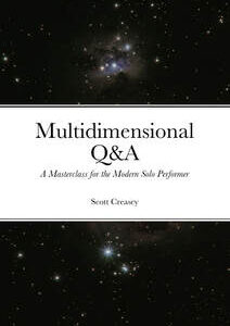 Multidimensional Q&A a Masterclass for the Modern Solo Performer by Scott Creasey ( Instant Download )
