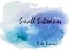 Small Subtelties by Luke Turner.