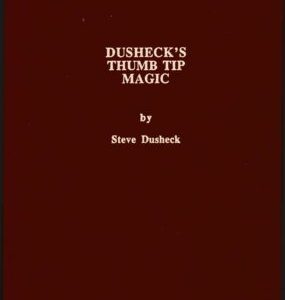 Dusheck’s (#1) Thumb Tip Magic by Steve Dusheck ( Instant Download )
