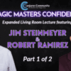 Magic Masters Confidential: Jim Steinmeyer & Robert Ramirez Living Room Lecture Part 1 of 2.