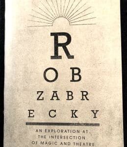 An Exploration at the Intersection of Magic and Theater by Rob Zabrecky